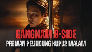 FULL SEASON | GANGNAM B-SIDE | SISI GELAP DI BALIK GEMERLAP KOTA GANGNAM