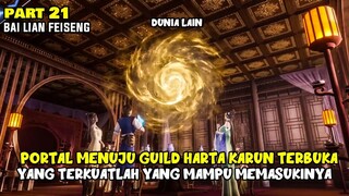 MUNCULNYA SEBUAH PORTAL DIMANA YANG TERKUAT YANG BISA MEMASUKINYA - DONGHUA BAI LIAN FEISENG PART 21