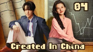Created in China - Episode 4/34 [Eng Sub]