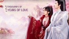 THOUSANDS OF YEARS LOVE 2024 [Eng.Sub] Ep04