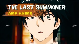 THE LAST SUMMONER | AMV ANIME |