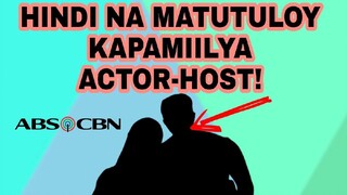 HINDI NA MATUTULOY KAPAMIILYA ACTOR-HOST! MAY INILANTAD!!!