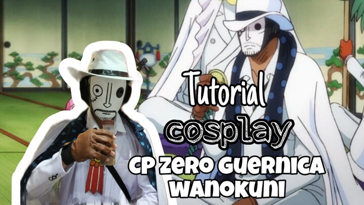 Tutorial Cosplay CP zero Guernica, CP zero yg gangguin luffy waktu lawan kaido!!