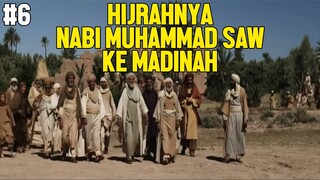 HIJRAHNYA KAUM MUSLIM KE KOTA MADINAH - ALUR CERITA FILM UMAR BIN KHATAB #6