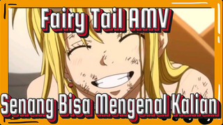 Berkenalan dengan Kalian Semua, Adalah Hal Terbaik! | Fairy Tail / AMV