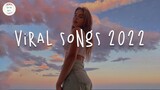 Viral songs 2022 ðŸ¥Ÿ Tiktok songs that are actually good...