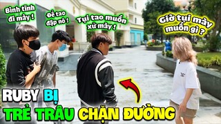 Ruby Bị “ TRẺ TRÂU CHẶN ĐƯỜNG “ Tìm Tới Tận Nhà ? Cái Kết Cho Ruby Là…