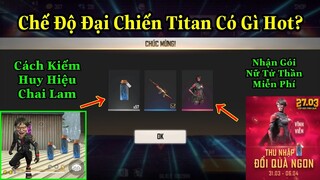 [Garena Free Fire]/Cách Kiếm Huy Hiệu Chai Lam,Chế Độ Đại Chiến Titan Có Gì Hấp Dẫn?