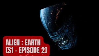 ALIEN : EARTH (EPISODE 2 - SUB INDO) Story