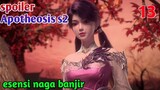 Spoiler Apotheosis S2 Part 13 : Esensi Naga Banjir
