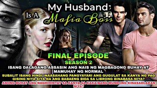 FINAL EPISODE SEASON 2 | MY HUSBAND IS A MAFIA BOSS || NOAH'S TV|