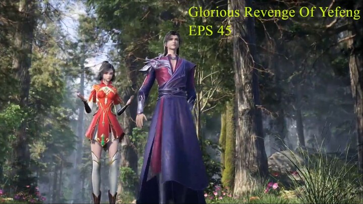 [Glorious Revenge of Yefeng] |EPS 45| 1080p Subtitile Indonesia