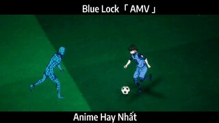 Blue Lock「 AMV 」Hay Nhất