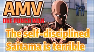 [One-Punch Man] AMV |  The self-disciplined Saitama is terrible