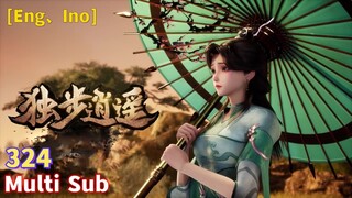 Multi Sub 【独步逍遥】| One Step Toward Freedom | Chapter  324 黑剑出鞘