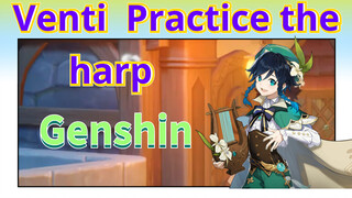 Venti Practice the harp