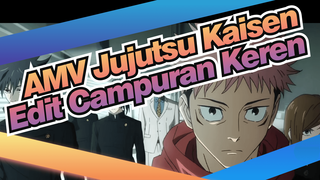 Edit Campuran Jujutsu Kaisen! Tidak Apa Selama Tetap Keren!