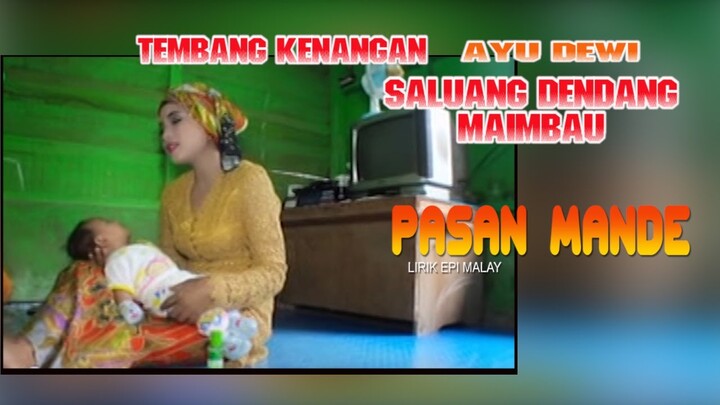TEMBANG KENANGAN SALUANG DENDANG PASAN MANDE *AYU DEWI*