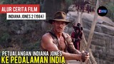 PETUALANGAN INDIANA JONES KE KASTIL DI TENGAH HUTAN INDIA ‘ Alur Cerita Film Indiana Jones 2 (2/4)