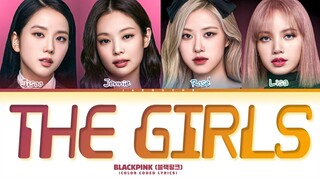 BLACKPINK 'THE GIRLS' Lyrics (Color Coded Lyrics)