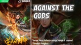 Against The Gods Episode 13 | 1080p Sub Indo