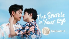 The Sparkle in Your Eye (2025) Episode 3 [Eng Sub]