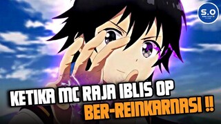 REKOMENDASI ANIME DIMANA MC NYA ADALAH RAJA IBLIS YANG BER-REINKARNASI !!