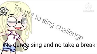 Try not to sing challenge (gacha club)
