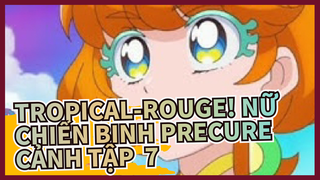 [Tropical-Rouge! Nữ chiến binh Precure] Cảnh Tập  7