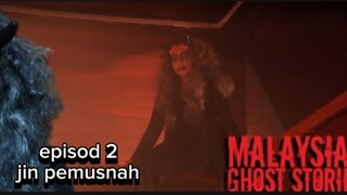 Malaysian ghost stories..episod 2..jin pemusnah