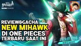 Review Dan Gacha Hero Baru Yang Rilis Di Game One Piece Terbaru DREAM POINTER MIHAWK Terkuat!!