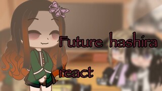 Future hashira react/my au/demon slayer /Gacha club/