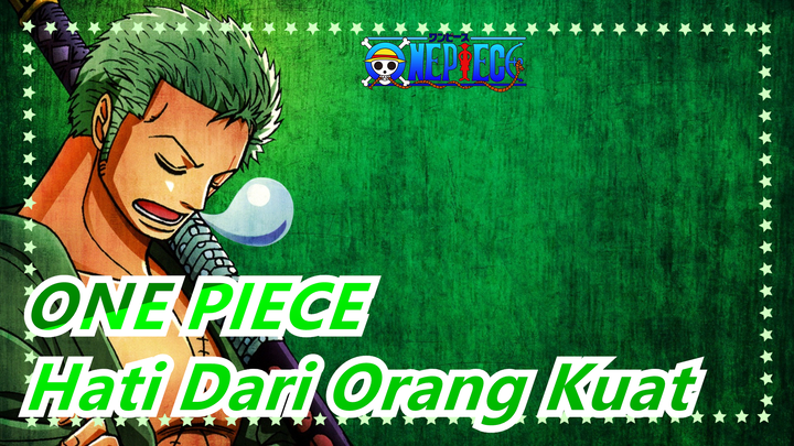 ONE PIECE | [Zoro] Mereka yang Dapat Menahan Penghinaan Dapat Memiliki Hati Orang Kuat