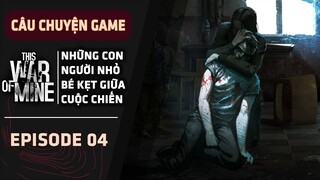 This War Of Mine – Những Con Người Nhỏ Bé Kẹt Giữa Cuộc Chiến