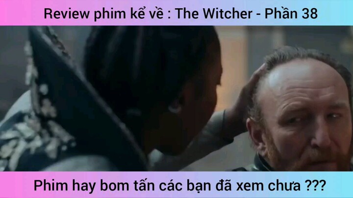 remix phim kể về Tỷ Witcher về phim hay bom tấn bạn đã xem chưa #38