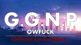 OWFUCK - G.G.N.P. (Official Lyric Video) Prod.by Harcket
