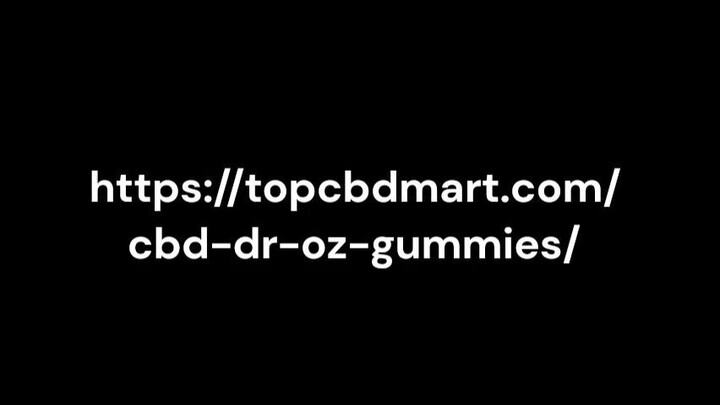 CBD Dr Oz Gummies- Shocking News Reviews!!