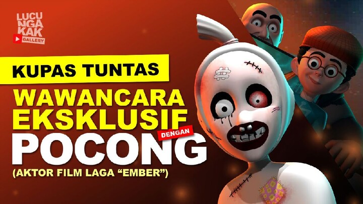 KUPAS TUNTAS : Wawancara Eksklusif dengan POCONG 🤭 (Aktor Film Laga "Ember") 🤭