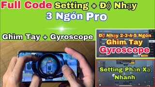 PUBG Mobile | Full Code Setting + Độ Nhạy 3 Ngón Ghìm Tay & Gyroscope - Dành Cho Bạn | NhâmHNTV