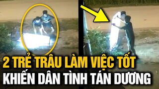 HAI TRẺ TRÂU LÀM VIỆC TỐT, CĐM LIÊN TỤC KHEN NGỢI: NHÌN BIẾT BỐ MẸ DẠY DỖ CHẤT LƯỢNG RỒI