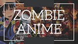13 Best Zombie Anime to Watch
