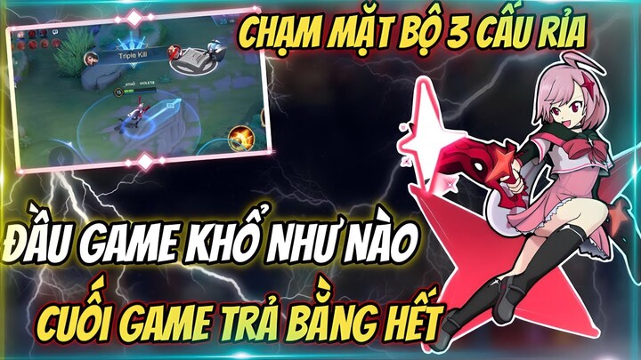 Chạm Mặt Bộ 3 Cấu Rỉa - Đầu Game Khổ Như Nào Cuối Game Trả Bằng Hết