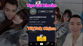 Cách tạo tài khoản TikTok trung quốc, Đăng ký tài khoản TikTok china mới nhất