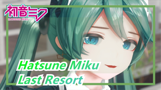 [Hatsune Miku/MMD] Last Resort