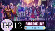 Paradox Live the Animation - Episode 12 (Last)