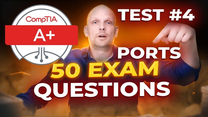 CompTIA A+ Practice Test (50 Ports & Protocols Exam Questions)