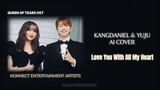 YUJU AND KANGDANIEL - LOVE YOU WITH ALL MY HEART - QUEEN OF TEARS OST