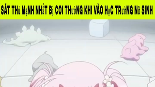 Sát thủ mạnh nhất bị coi thường khi vào học trường nữ sinh Phần 9#animehaynhat