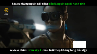 REVIEW PHIM : Bầu trời thép (p3) #rvphimkhoahoc