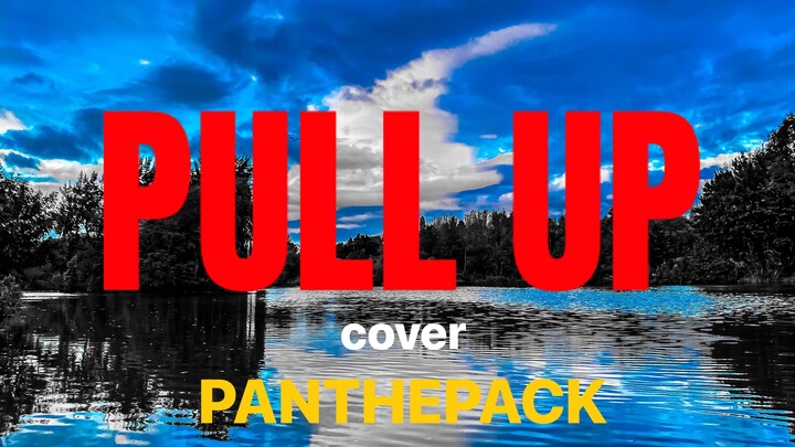 【Pull up - cover PANTHEPACK】Bản cover hay nhất toàn trang của Jia tại Anh Quốc!!! Nhanh vào đây lắc 